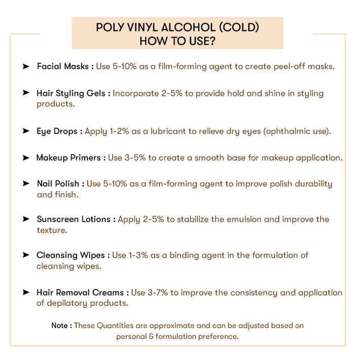How to Use POLY-VINYL-ALCOHOL-(COLD)