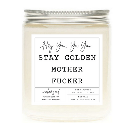 Stay Golden Mother Fucker Candle | Personalized Soy Candles | Wicked Good