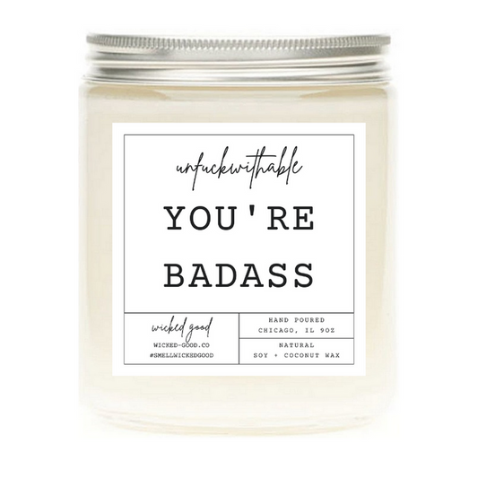 You're Badass Candle | Natural Soy Candles | Wicked Good
